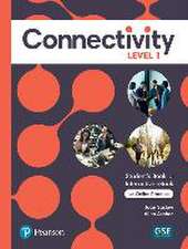 Connectivity Level 1 Student's Book & Interactive Student's eBook with Online Practice, Digital Resources and App