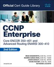 CCNP Enterprise Core ENCOR 350-401 and Advanced Routing ENARSI 300-410 Official Cert Guide Library