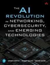 The AI Revolution in Networking, Cybersecurity, and Emerging Technologies