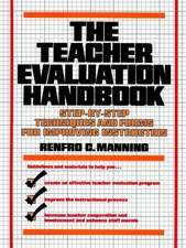 The Teacher Evaluation Handbook – Step–by–Step Techniques & Forms For Improving Instruction