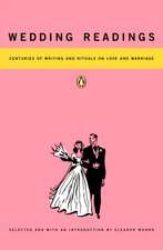 Wedding Readings: Centuries of Writing and Rituals on Love and Marriage