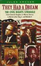 They Had a Dream: The Civil Rights Struggle from Frederick Douglass...Malcolmx