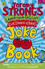 Jeremy Strong's Laugh-Your-Socks-Off Classroom Chaos Joke Book