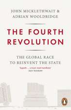 The Fourth Revolution: The Global Race to Reinvent the State