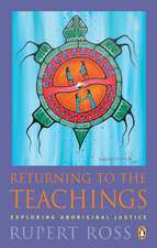 Returning to the Teachings: Exploring Aboriginal Justice