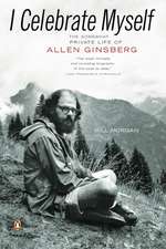 I Celebrate Myself: The Somewhat Private Life of Allen Ginsberg