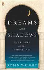 Dreams And Shadows: The Future of the Middle East