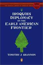 Iroquois Diplomacy on the Early American Frontier: Improving Decisions about Health, Wealth, and Happiness