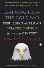 Learning from the Cold War: Rebuilding America's Strategic Vision in the 21st Century