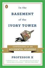 In the Basement of the Ivory Tower: The Truth about College