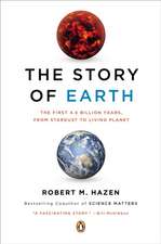 The Story of Earth: The First 4.5 Billion Years, from Stardust to Living Planet