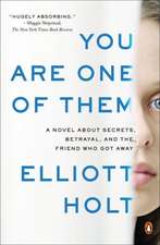 You Are One of Them: A Novel about Secrets, Betrayal, and the Friend Who Got Away