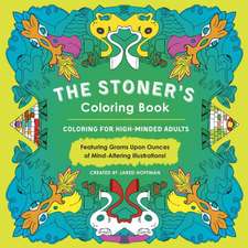 The Stoner's Colouring Book: Coloring for High-Minded Adults