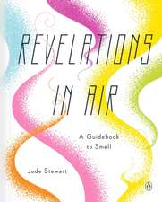 Revelations in Air: A Guidebook to Smell