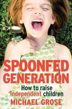 Grose, M: Spoonfed Generation