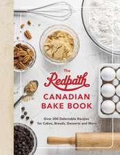 The Redpath Canadina Bake Book: Over 200 Delectable Recipes for Cakes, Breads, Desserts and More