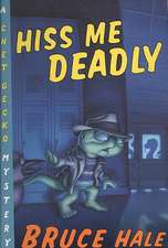 Hiss Me Deadly: A Chet Gecko Mystery