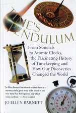 Time's Pendulum: From Sundials to Atomic Clocks, the Fascinating History of Timekeeping and How Our Discoveries Changed the World