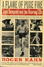 A Flame Of Pure Fire: Jack Dempsey and the Roaring '20s