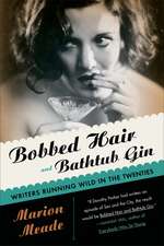 Bobbed Hair And Bathtub Gin: Writers Running Wild in the Twenties