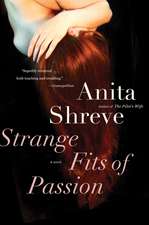 Strange Fits Of Passion: A Novel