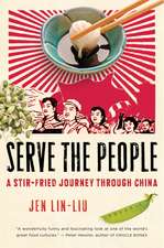 Serve The People: A Stir-Fried Journey Through China