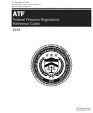 ATF Federal Firearms Regulations Reference Guide, 2014