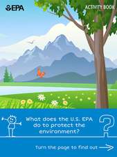 EPA Activity Book: What Does the U.S. EPA Do To Protect the Environment?