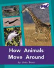 How Animals Move Around PM PLUS Non Fiction Level 20&21 Purple