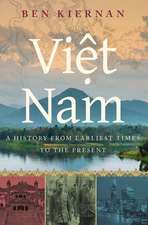 Viet Nam: A History from Earliest Times to the Present