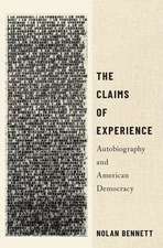 The Claims of Experience: Autobiography and American Democracy