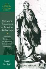 The Moral Economies of American Authorship: Reputation, Scandal, and the Nineteenth-Century Literary Marketplace