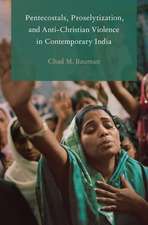 Pentecostals, Proselytization, and Anti-Christian Violence in Contemporary India