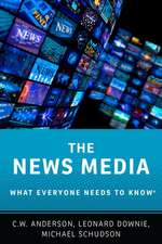 The News Media: What Everyone Needs to Know®