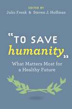 "To Save Humanity": What Matters Most for a Healthy Future