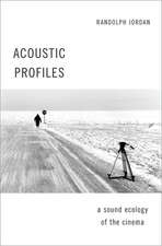 Acoustic Profiles: An Acoustic Ecology of the Cinema