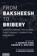 From Baksheesh to Bribery: Understanding the Global Fight Against Corruption and Graft