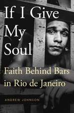 If I Give My Soul: Faith Behind Bars in Rio de Janeiro