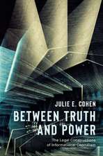 Between Truth and Power: The Legal Constructions of Informational Capitalism