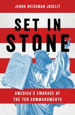 Set in Stone: America's Embrace of the Ten Commandments