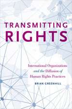 Transmitting Rights: International Organizations and the Diffusion of Human Rights Practices