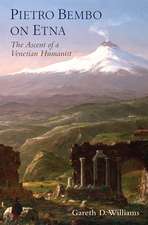 Pietro Bembo on Etna: The Ascent of a Venetian Humanist