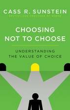 Choosing Not to Choose: Understanding the Value of Choice