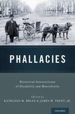 Phallacies: Historical Intersections of Disability and Masculinity