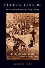 Modern Hungers: Food and Power in Twentieth-Century Germany