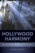 Hollywood Harmony: Musical Wonder and the Sound of Cinema