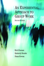 An Experiential Approach to Group Work, Second Edition