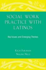 Social Work Practice With Latinos: Key Issues and Emerging Themes