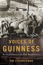 Voices of Guinness: An Oral History of the Park Royal Brewery