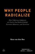 Why People Radicalize: How Unfairness Judgments are Used to Fuel Radical Beliefs, Extremist Behaviors, and Terrorism